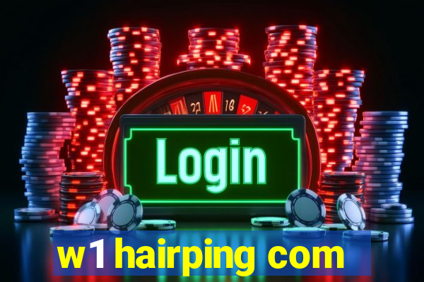 w1 hairping com