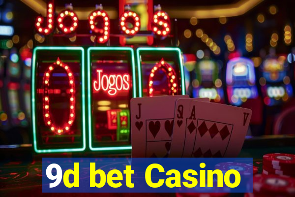 9d bet Casino