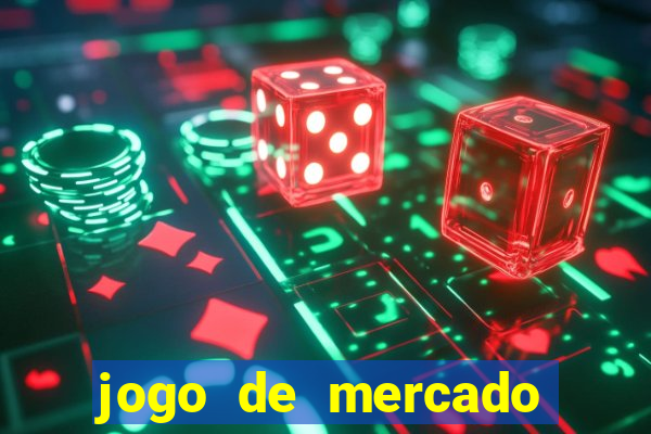 jogo de mercado dinheiro infinito