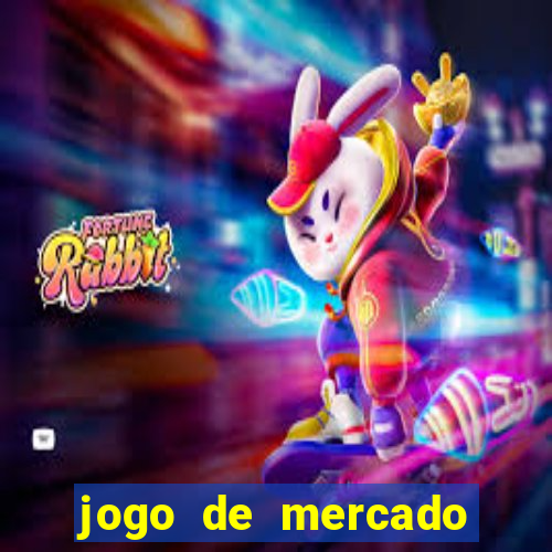 jogo de mercado dinheiro infinito