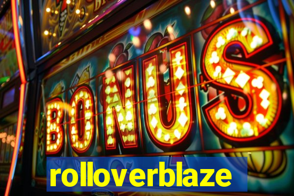 rolloverblaze
