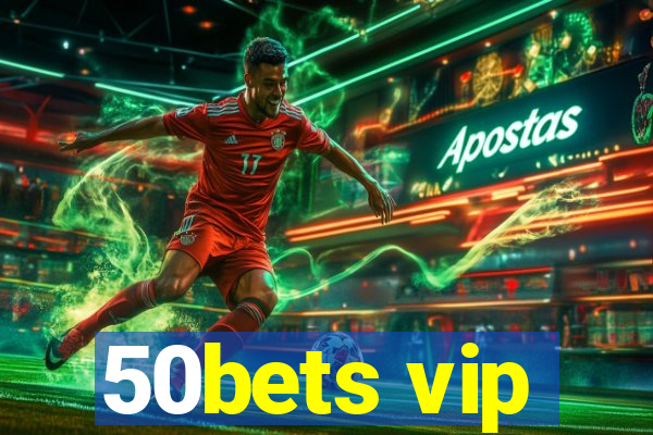 50bets vip