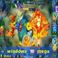 windows 10 mega lite premium download