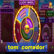 tom corredor dinheiro infinito