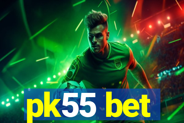 pk55 bet