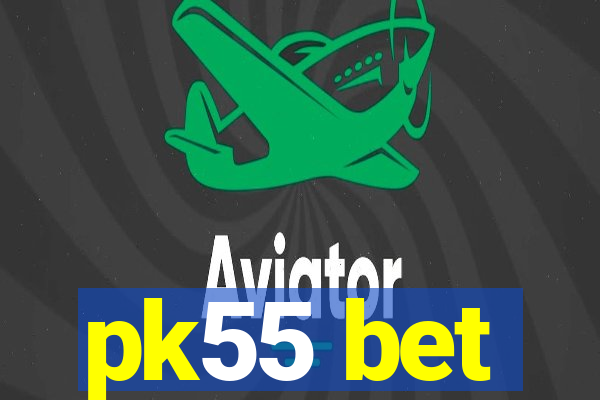 pk55 bet