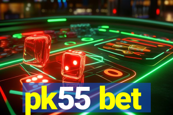 pk55 bet