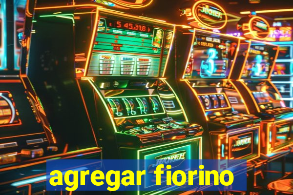 agregar fiorino