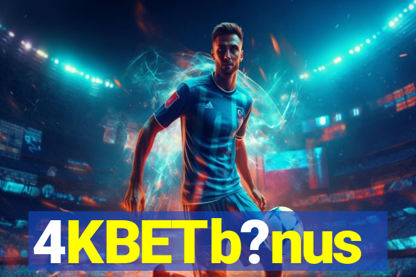 4KBETb?nus