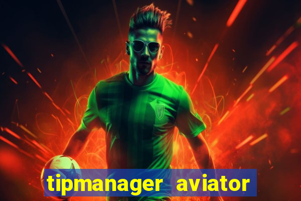 tipmanager aviator aposta ganha
