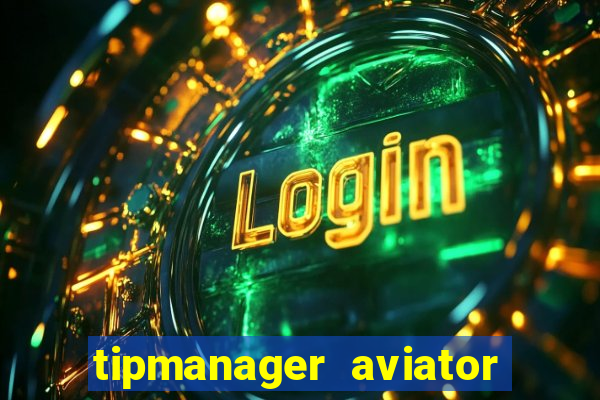 tipmanager aviator aposta ganha