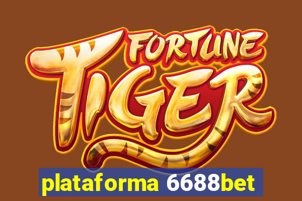 plataforma 6688bet