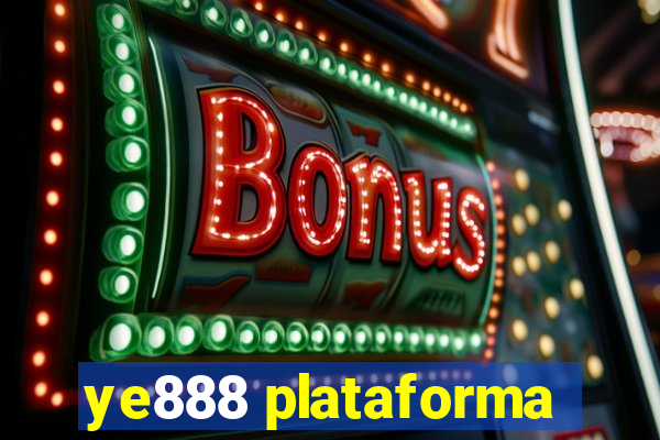 ye888 plataforma