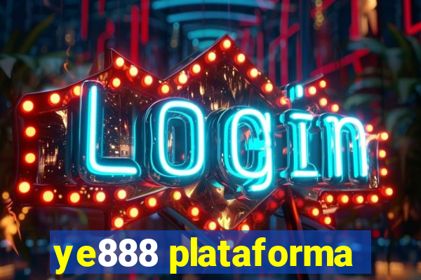 ye888 plataforma