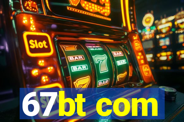 67bt com