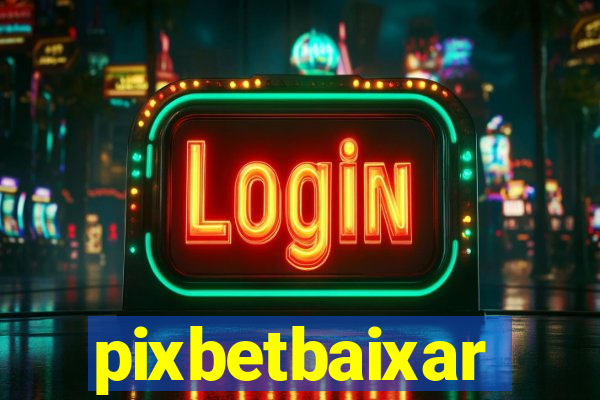 pixbetbaixar