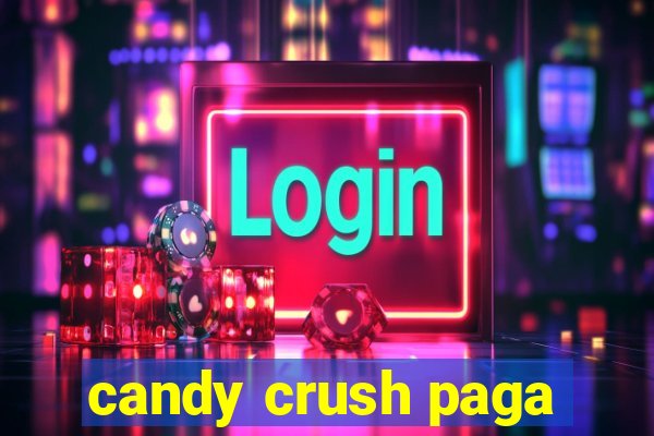 candy crush paga