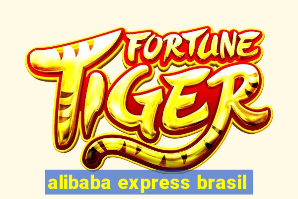 alibaba express brasil