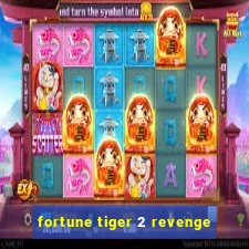 fortune tiger 2 revenge