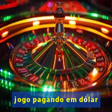 jogo pagando em dólar