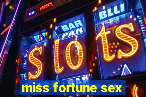 miss fortune sex