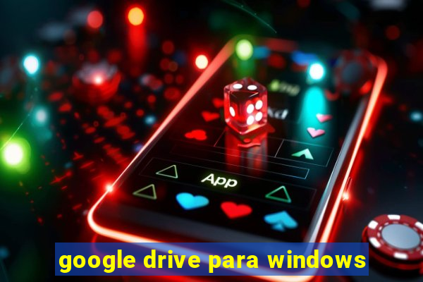 google drive para windows
