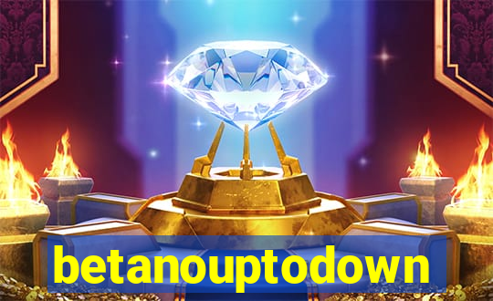 betanouptodown