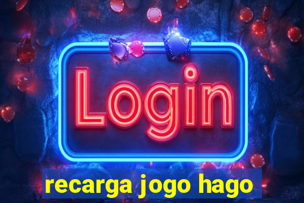 recarga jogo hago