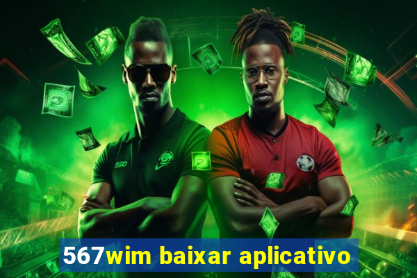 567wim baixar aplicativo