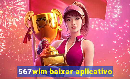567wim baixar aplicativo