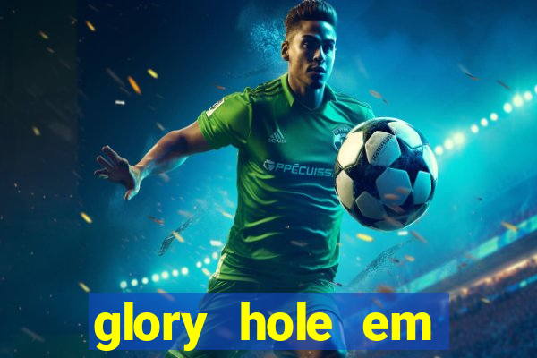 glory hole em porto alegre