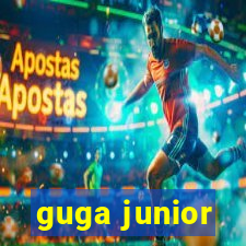 guga junior