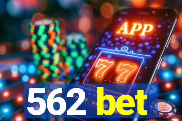 562 bet