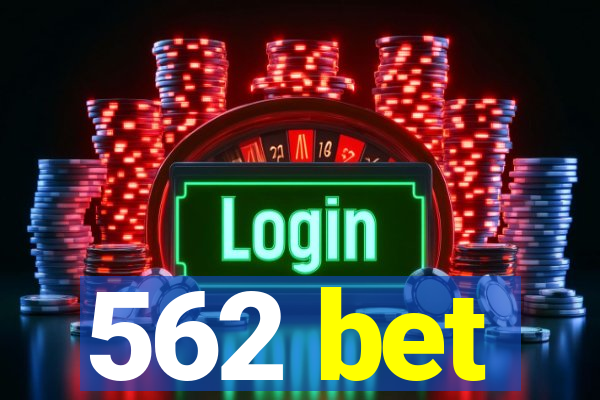 562 bet