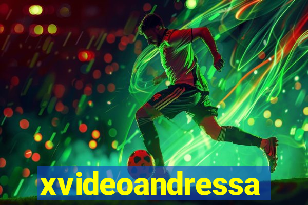 xvideoandressa