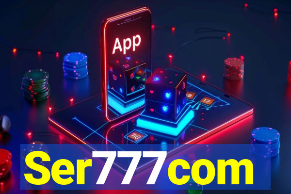 Ser777com