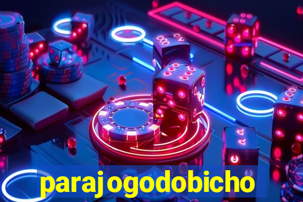 parajogodobicho