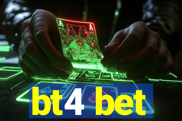 bt4 bet