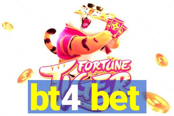bt4 bet