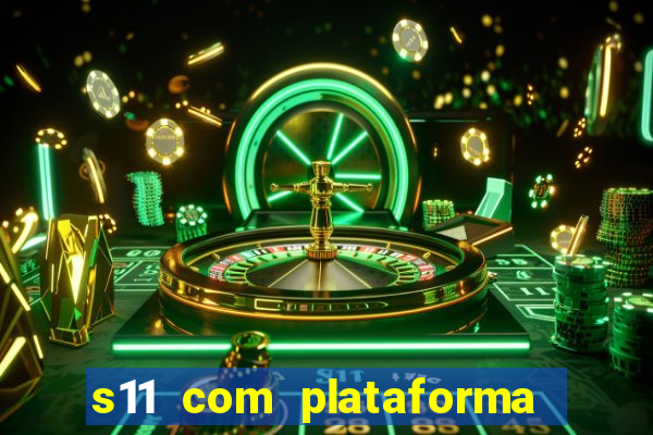 s11 com plataforma de jogos