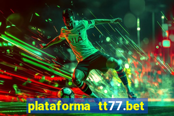 plataforma tt77.bet paga mesmo