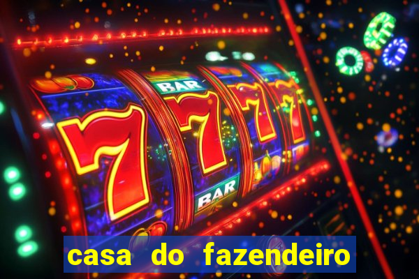 casa do fazendeiro da fabula o aquecedor