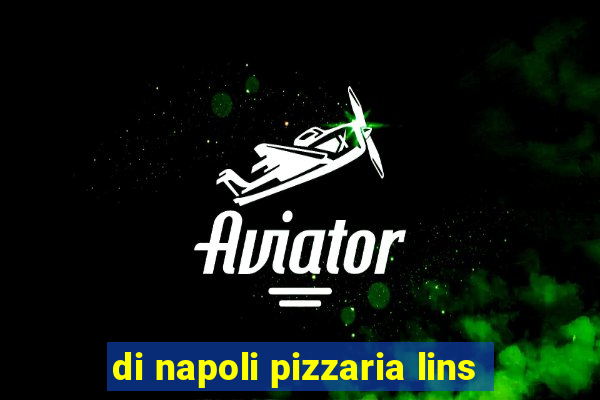 di napoli pizzaria lins