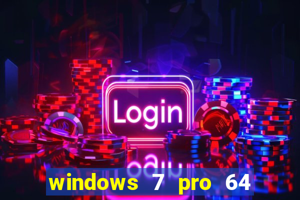 windows 7 pro 64 bits iso download