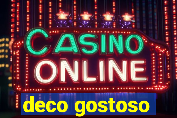 deco gostoso