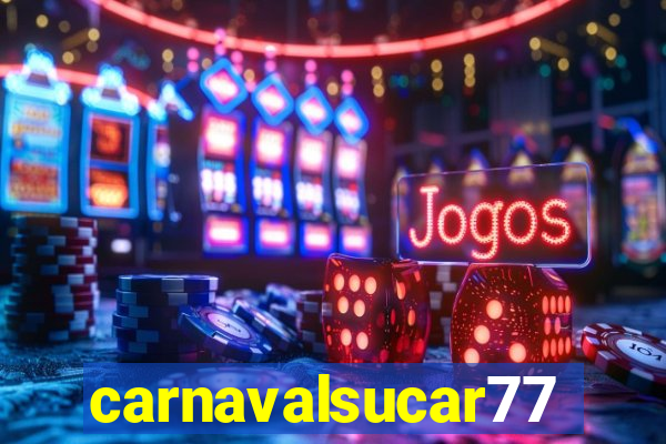 carnavalsucar777