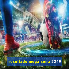 resultado mega sena 3249