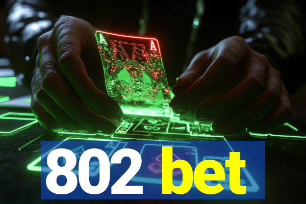 802 bet