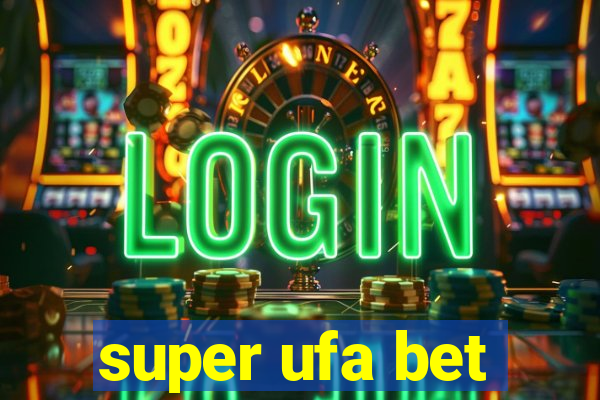 super ufa bet