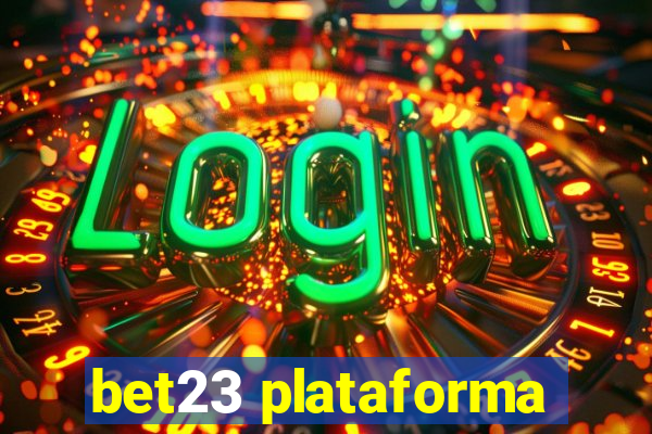 bet23 plataforma